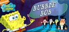 Bubble Bob - Bob l'éponge